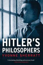 Hitler's Philosophers af Yvonne Sherratt