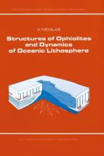 Structures of Ophiolites and Dynamics of Oceanic Lithosphere af A. Nicolas