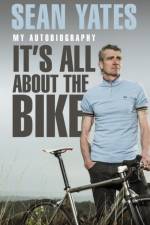 Sean Yates: It’s All About the Bike af Sean Yates