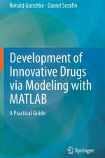 Development of Innovative Drugs via Modeling with MATLAB af Daniel Serafin