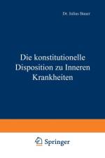 Konstitutionelle Disposition Zu Inneren Krankheiten af Julius Bauer