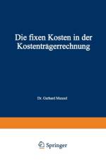 Die Fixen Kosten in Der Kostentragerrechnung af Gerhard Munzel