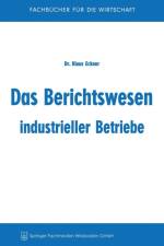 Das Berichtswesen Industrieller Betriebe af Klaus Eckner