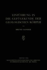 Einfuhrung in Die Gefugekunde Der Geologischen Koerper af Bruno Sander