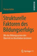 Strukturelle Faktoren Des Bildungserfolgs af Florian Keller