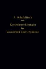 Kostenberechnungen Im Wasserbau Und Grundbau af Armin Schoklitsch