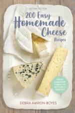 200 Easy Homemade Cheese Recipes af Debra Amrein-Boyes