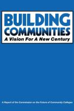 Building Communities af AACC Commission on the Future of Community College