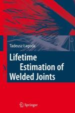 Lifetime Estimation of Welded Joints af Tadeusz Lagoda