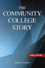 The Community College Story af George B. Vaughn