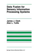 Data Fusion for Sensory Information Processing Systems af James J. Clark