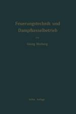 Handbuch Der Feuerungstechnik Und Des Dampfkesselbetriebes af Georg Herberg