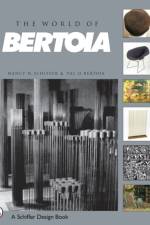 The World of Bertoia af Nancy N. Schiffer