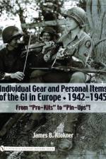 Individual Gear and Personal Items of the GI in Europe af James B. Klokner