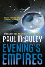 Evening's Empires af Paul McAuley
