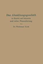 Abzahlungsgeschaft in Handel Und Industrie Und Seine Finanzierung af Waldemar Koch