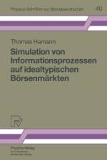 Simulation Von Informationsprozessen Auf Idealtypischen Boersenmarkten af Thomas Hamann