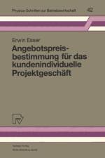 Angebotspreisbestimmung Fur Das Kundenindividuelle Projektgeschaft af Erwin Esser