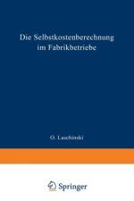 Die Selbstkostenberechnung Im Fabrikbetriebe af O Laschinski