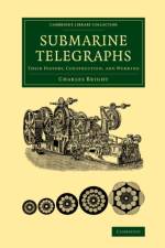 Submarine Telegraphs af Charles Bright