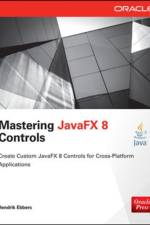 Mastering JavaFX 8 Controls af Hendrik Ebbers