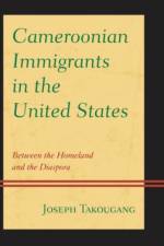 Cameroonian Immigrants in the United States af Joseph Takougang