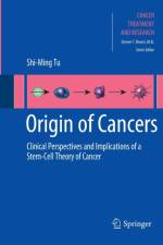 Origin of Cancers af Shi-Ming Tu