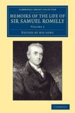 Memoirs of the Life of Sir Samuel Romilly: Volume 3 af Samuel Romilly