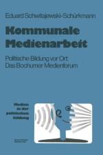 Kommunale Medienarbeit af Eduard Schwitajewski-Schurkmann