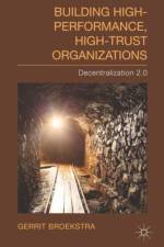 Building High-Performance, High-Trust Organizations af Gerrit Broekstra