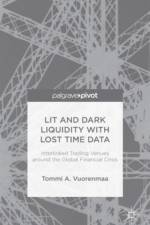 Lit and Dark Liquidity with Lost Time Data: Interlinked Trading Venues around the Global Financial Crisis af T. Vuorenmaa