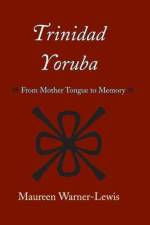 Trinidad Yoruba af Maureen Warner Lewis