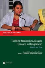 Tackling Noncommunicable Diseases in Bangladesh af Sameh El-Saharty