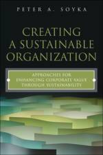 Creating a Sustainable Organization af Peter A. Soyka