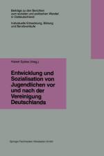 Entwicklung Und Sozialisation Von Jugendlichen VOR Und Nach Der Vereinigung Deutschlands