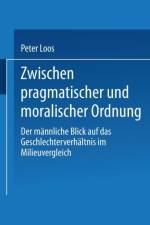 Zwischen Pragmatischer Und Moralischer Ordnung af Peter Loos