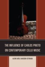 The Influence of Carlos Prieto on Contemporary Cello Music af Alan Saul Saucedo Estrada