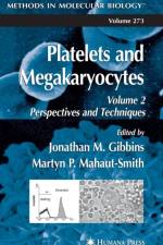Platelets and Megakaryocytes af Jonathan M. Gibbins