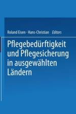 Pflegebedurftigkeit Und Pflegesicherung in Ausgewahlten Landern