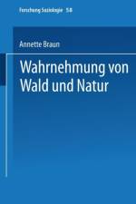 Wahrnehmung Von Wald Und Natur af Annette Braun