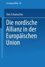 Die Nordische Allianz in Der Europaischen Union af Tom Schumacher