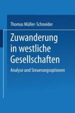 Zuwanderung in Westliche Gesellschaften af Thomas Müller-Schneider