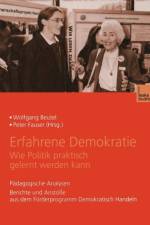 Erfahrene Demokratie. Wie Politik Praktisch Gelernt Werden Kann
