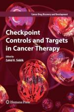 Checkpoint Controls and Targets in Cancer Therapy