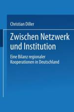 Zwischen Netzwerk Und Institution af Christian Diller