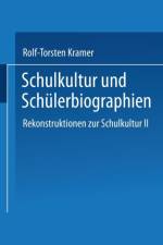 Schulkultur Und Schulerbiographien af Rolf-Torsten Kramer