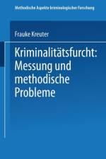 Kriminalitatsfurcht: Messung Und Methodische Probleme af Frauke (University of Maryland College Park Maryland USA) Kreuter