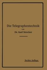 Die Telegraphentechnik af Karl Strecker