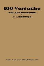 Hundert Versuche Aus Der Mechanik af Georg Von Hanffstengel