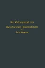 Der Wirkungsgrad Von Dampfturbinen -- Beschauflungen af NA Wagner